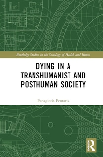 Couverture_Dying in a Transhumanist and Posthuman Society