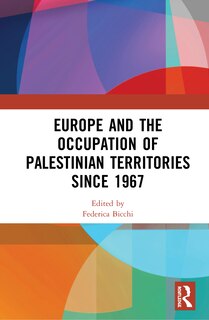 Front cover_Europe And The Occupation Of Palestinian Territories Since 1967