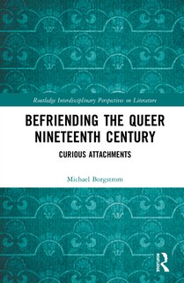 Couverture_Befriending The Queer Nineteenth Century