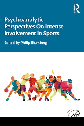 Psychoanalytic Perspectives On Intense Involvement In Sports