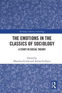 Front cover_The Emotions in the Classics of Sociology