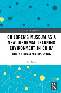 Couverture_Children's Museums As A New Informal Learning Environment In China
