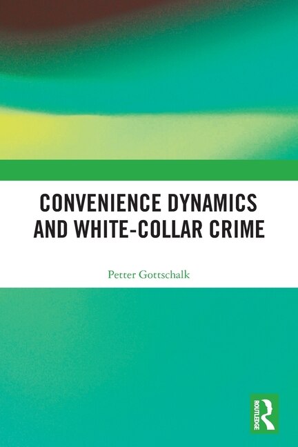 Front cover_Convenience Dynamics and White-Collar Crime