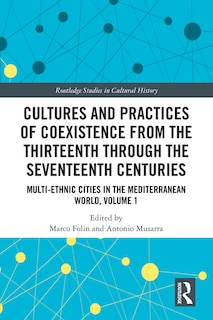 Couverture_Cultures and Practices of Coexistence from the Thirteenth Through the Seventeenth Centuries