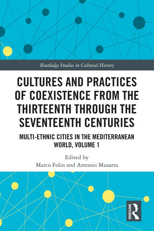 Couverture_Cultures and Practices of Coexistence from the Thirteenth Through the Seventeenth Centuries