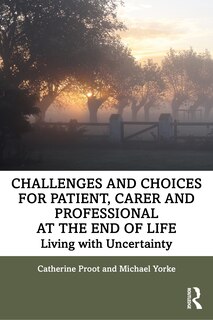 Couverture_Challenges And Choices For Patient, Carer And Professional At The End Of Life