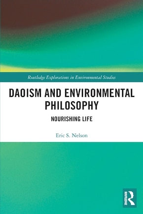 Daoism and Environmental Philosophy: Nourishing Life