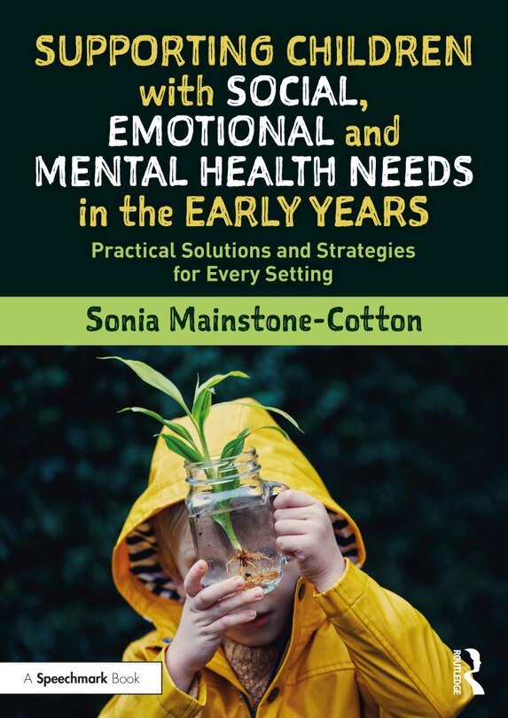 Front cover_Supporting Children With Social, Emotional And Mental Health Needs In The Early Years