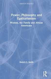 Front cover_Power, Philosophy And Egalitarianism
