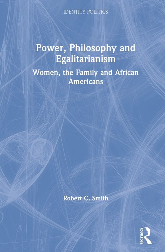 Front cover_Power, Philosophy And Egalitarianism