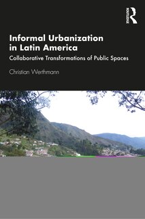 Front cover_Informal Urbanization In Latin America