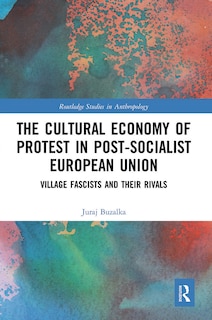 Couverture_The Cultural Economy of Protest in Post-Socialist European Union