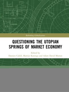 Front cover_Questioning The Utopian Springs Of Market Economy