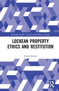 Front cover_Lockean Property Ethics And Restitution