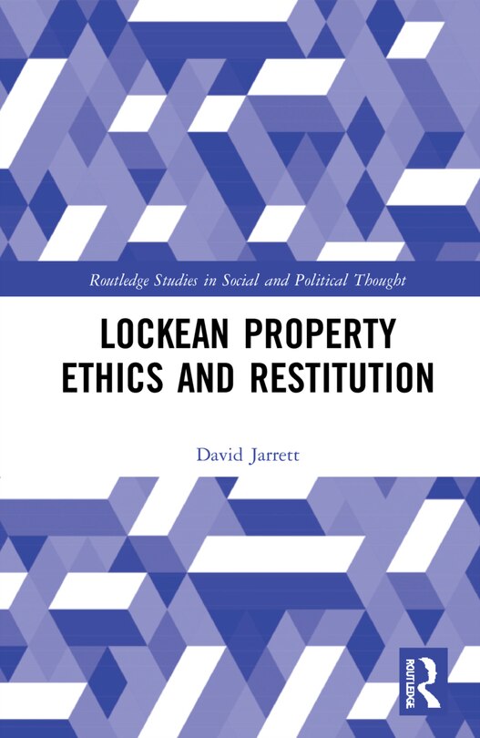 Front cover_Lockean Property Ethics And Restitution