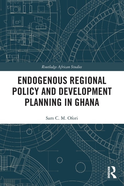 Front cover_Endogenous Regional Policy and Development Planning in Ghana