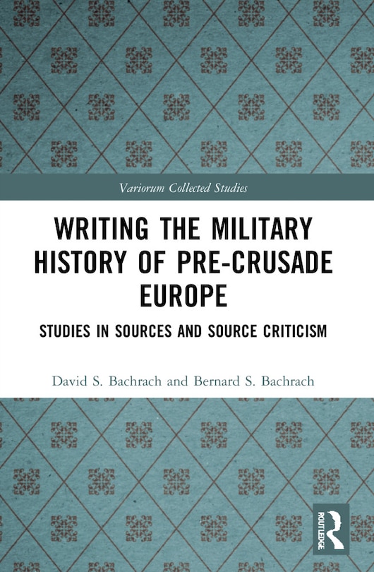 Front cover_Writing the Military History of Pre-Crusade Europe