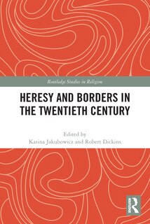 Couverture_Heresy and Borders in the Twentieth Century