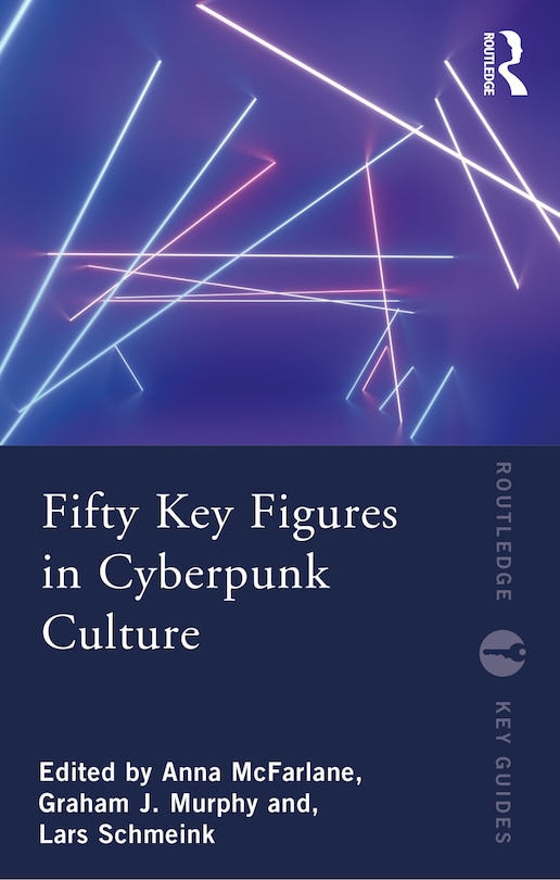 Front cover_Fifty Key Figures In Cyberpunk Culture