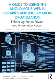Couverture_A Guide To Using The Anonymous Web In Libraries And Information Organizations