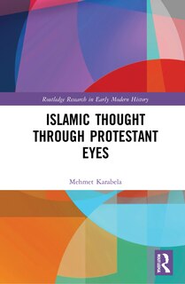 Front cover_Islamic Thought Through Protestant Eyes