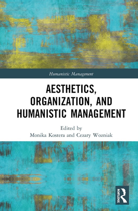 Couverture_Aesthetics, Organization, And Humanistic Management