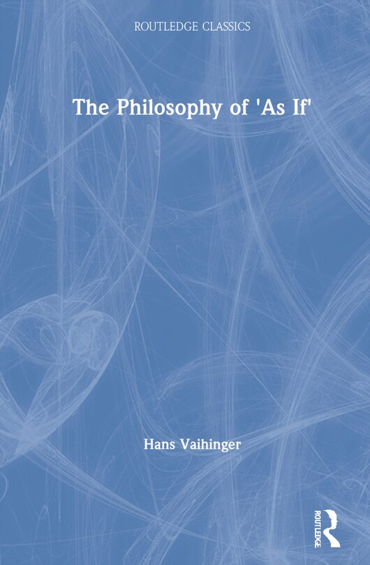 Couverture_The Philosophy Of 'as If'
