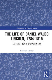 Couverture_The Life of Daniel Waldo Lincoln, 1784-1815