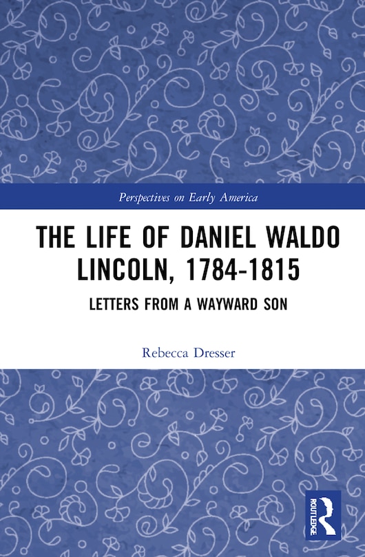 Couverture_The Life of Daniel Waldo Lincoln, 1784-1815