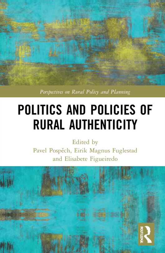 Front cover_Politics And Policies Of Rural Authenticity