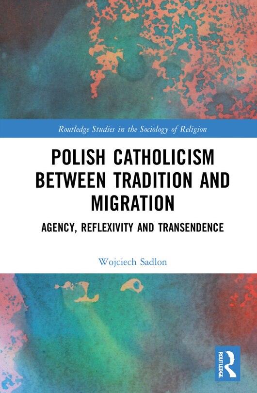 Front cover_Polish Catholicism between Tradition and Migration
