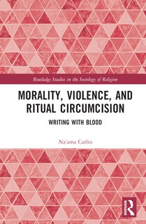 Couverture_Morality, Violence, and Ritual Circumcision
