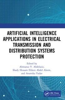 Front cover_Artificial Intelligence Applications in Electrical Transmission and Distribution Systems Protection