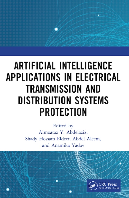 Front cover_Artificial Intelligence Applications in Electrical Transmission and Distribution Systems Protection