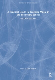 Front cover_A Practical Guide To Teaching Music In The Secondary School
