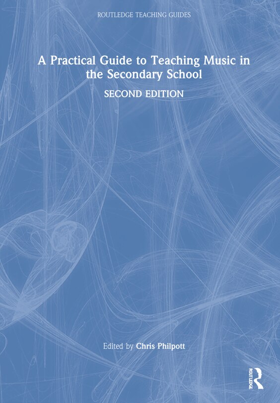 Front cover_A Practical Guide To Teaching Music In The Secondary School