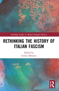 Front cover_Rethinking the History of Italian Fascism