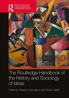 Front cover_The Routledge Handbook of the History and Sociology of Ideas