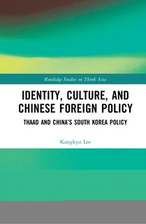 Front cover_Identity, Culture, And Chinese Foreign Policy