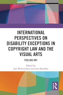 Front cover_International Perspectives on Disability Exceptions in Copyright Law and the Visual Arts