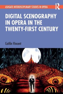 Couverture_Digital Scenography in Opera in the Twenty-First Century