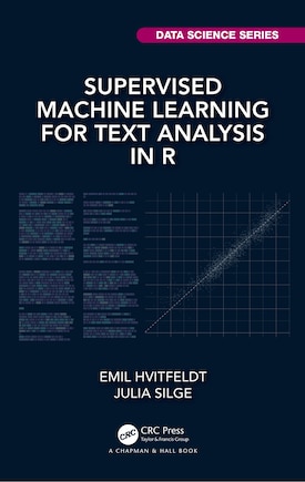 Supervised Machine Learning For Text Analysis In R