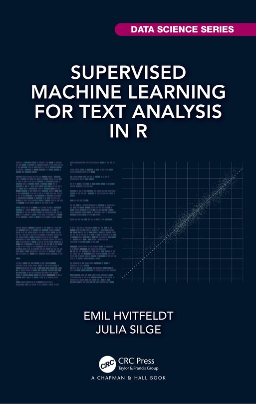 Front cover_Supervised Machine Learning For Text Analysis In R