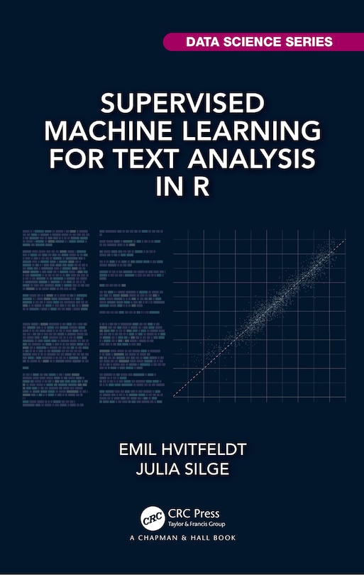 Front cover_Supervised Machine Learning For Text Analysis In R