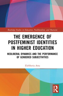Front cover_The Emergence Of Postfeminist Identities In Higher Education