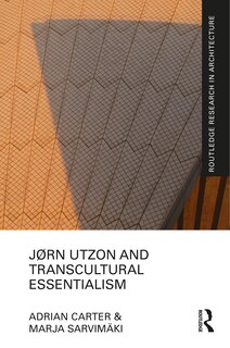 Couverture_Jorn Utzon and Transcultural Essentialism