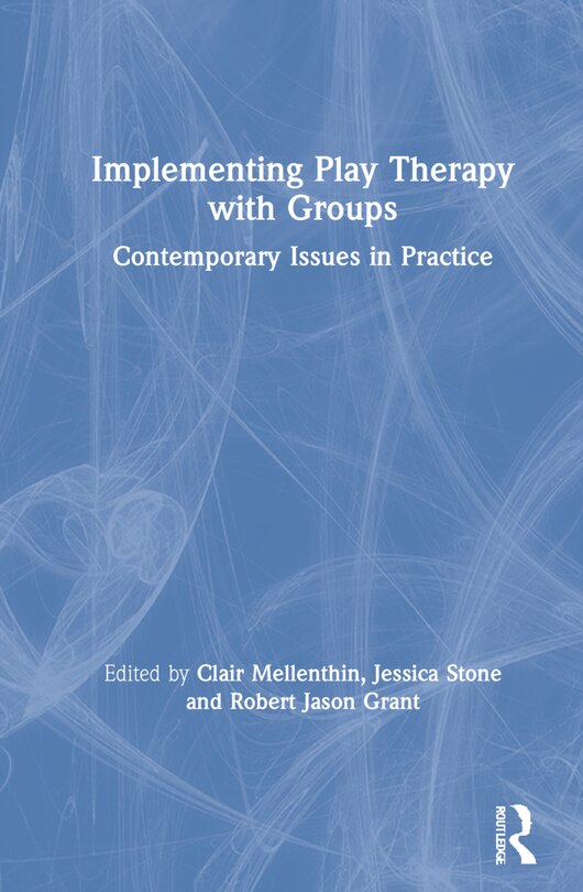 Front cover_Implementing Play Therapy With Groups