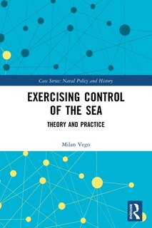 Exercising Control of the Sea: Theory and Practice