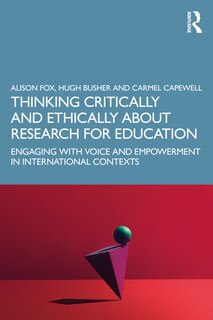 Front cover_Thinking Critically And Ethically About Research For Education