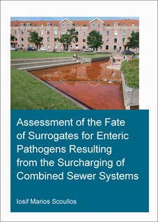 Front cover_Assessment of the Fate of Surrogates for Enteric Pathogens Resulting From the Surcharging of Combined Sewer Systems